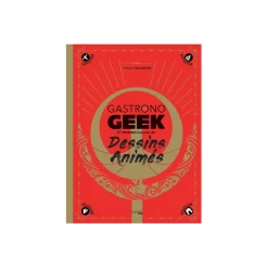 Discount Livre culinaire GASTRONOGEEK SPÉCIAL DESSINS ANIMÉS Papeterie Et Livres