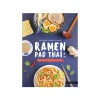 Online Livre culinaire RAMEN, PAD THAÏ ET CIE : NOUILLES À TOUTES LES SAUCES Papeterie Et Livres