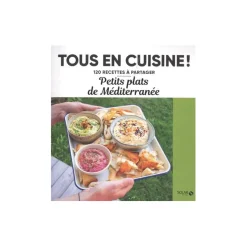 Online Livre culinaire TOUS EN CUISINE : PETITS PLATS DE MÉDITERRANÉE - 4MURS Papeterie Et Livres