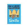 Best Livre voyage et nature ON SE CASSE ! LES MEILLEURS SPOTS À SÉVILLE Papeterie Et Livres
