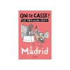 Discount Livre voyage et nature ON SE CASSE ! LES MEILLEURS SPOTS À MADRID Papeterie Et Livres