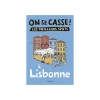 Hot Livre voyage et nature ON SE CASSE ! LES MEILLEURS SPOTS À LISBONNE Papeterie Et Livres